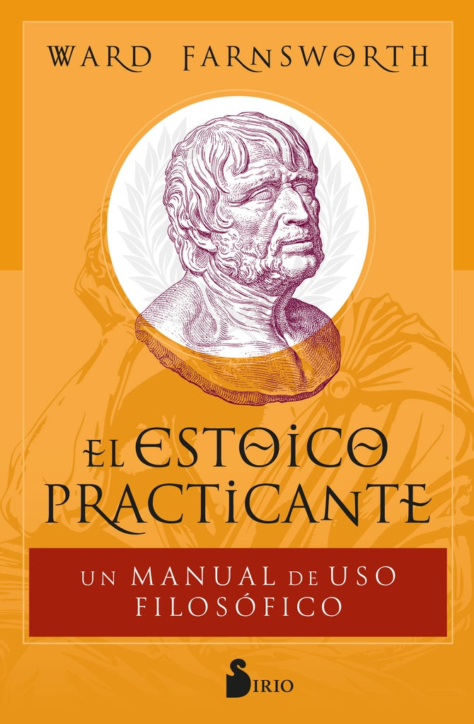 EL ESTOICO PRACTICANTE | Ward Farnsworth