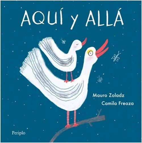 AQUI Y ALLA | Mauro Zoladz -  Camila Freaza
