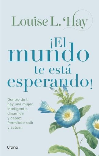 EL MUNDO TE ESTA ESPERANDO | Louise L. Hay