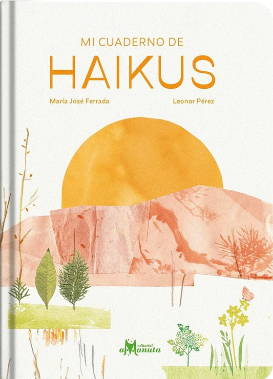 MI CUADERNO DE HAIKUS (Nuevo) | MARIA JOSE FERRADA LEONOR PEREZ