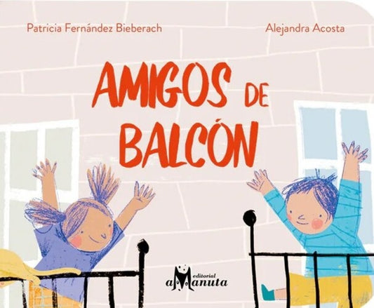 AMIGOS DE BALCÓN (Nuevo) | PATRICIA FERNÁNDEZ BIEBERACH / ALEJANDRA ACOSTA