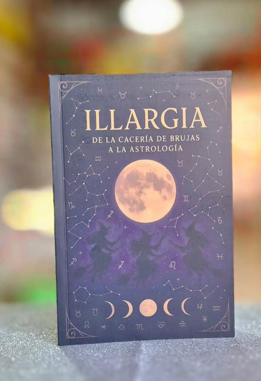 ILLARGIA. DE LA CACERIA DE BRUJAS A LA ASTROLOGIA | Stephanie Illargia