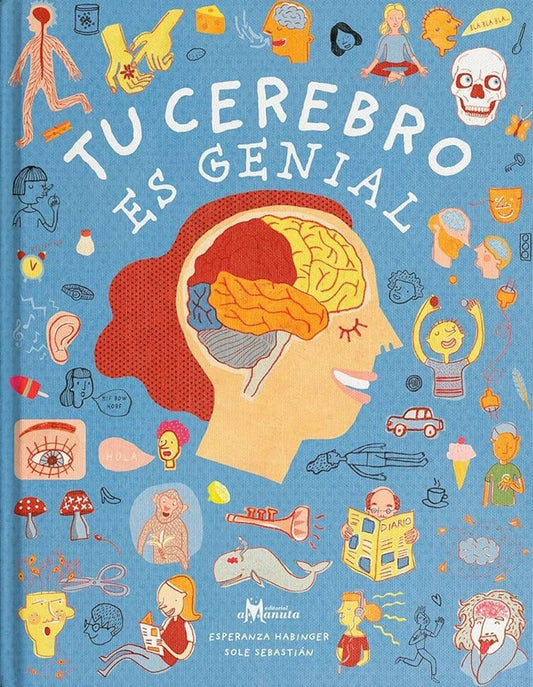 TU CEREBRO ES GENIAL (Nuevo) | ESPERANZA HABINGER / SOLEDAD SEBASTIÁN (ILUST.)