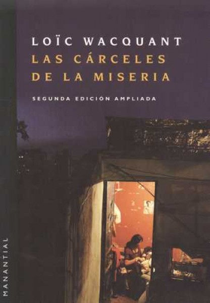 LAS CARCELES DE LA MISERIA ED. AMPLIADA | Loic Wacquant