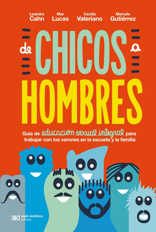 DE CHICOS A HOMBRES | CAHN - LUCAS - VALERIANO - GUTIERREZ