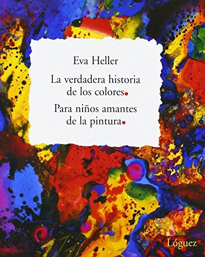 LA VERDADERA HISTORIA DE LOS COLORES | EVA HELLER
