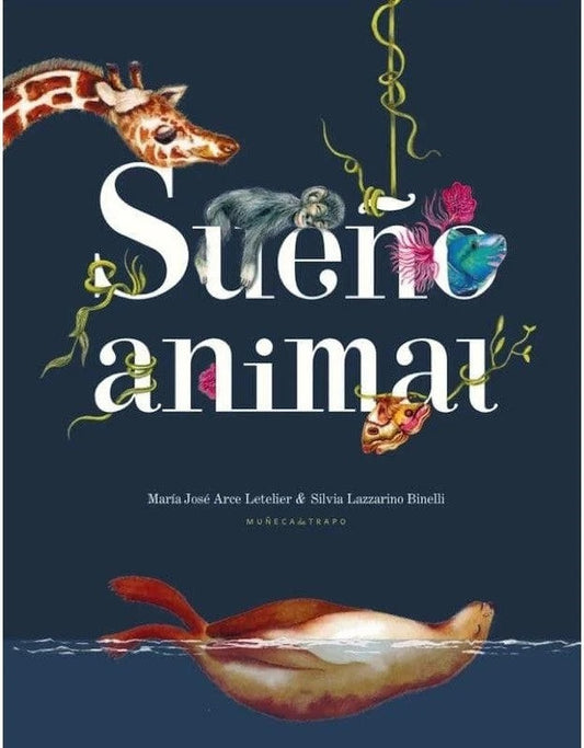 SUEÑO ANIMAL | MARIA JOSE ARCE LETELIER