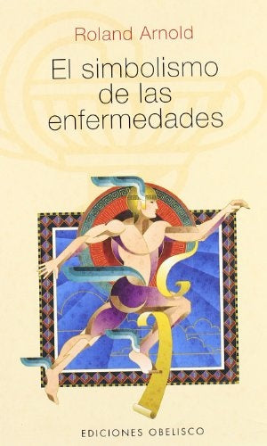 EL SIMBOLISMO DE LAS ENFERMEDADES | ROLAND ARNOLD