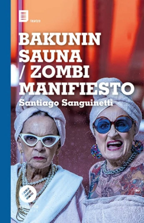 BAKUNIN SAUNA / ZOMBIE MANIFIESTO | SANTIAGO SANGUINETTI
