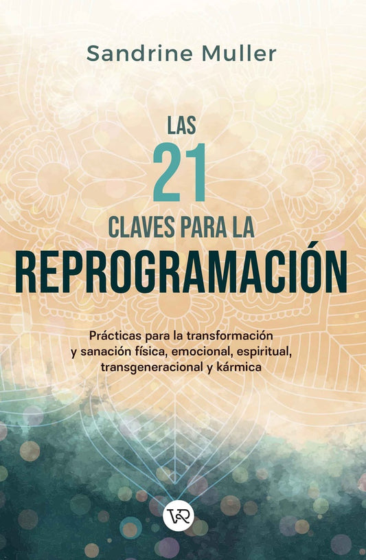 21 CLAVES PARA LA REPROGRAMACION, LAS | SANDRINE MULLER