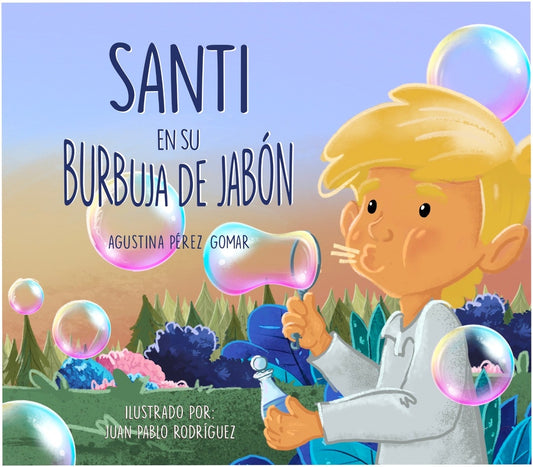SANTI EN SU BURBUJA DE JABON | Agustina Perez Gomar - Juan Pablo Rogriguez
