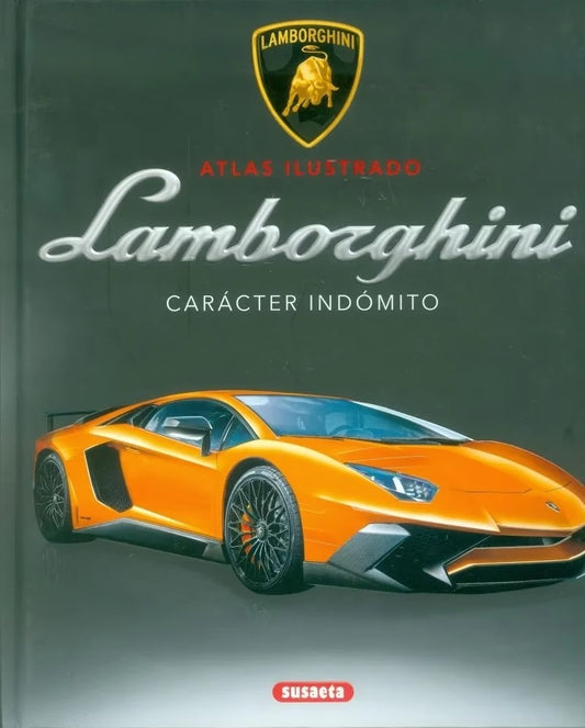 ATLAS ILUSTRADO LAMBORGHINI CARÁCTER INDÓMITO | Vaios Autores
