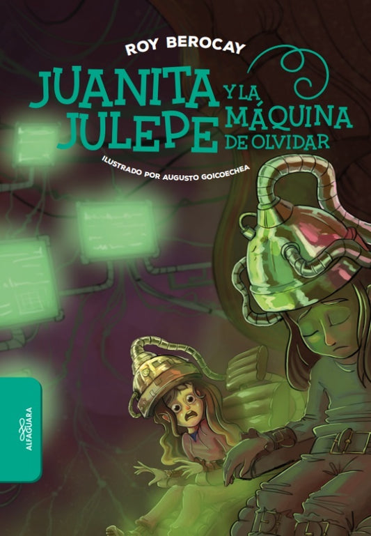 JUANITA JULEPE Y LA MAQUINA DE OLVIDAR | ROY BEROCAY