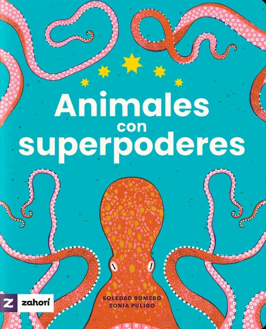 ANIMALES CON SUPERPODERES | Soledad Romero - Sonia Pulido
