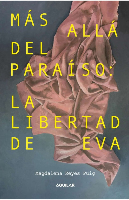MAS ALLA DEL PARAISO. EL MITO DE EVA | Magdalena Reyes Puig