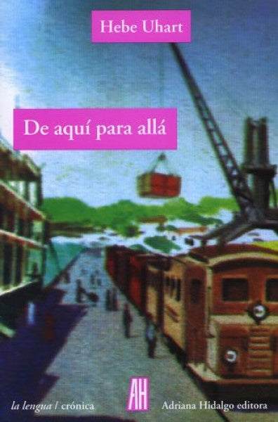 DE AQUÍ PARA ALLÁ | HEBE UHART