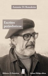 ESCRITOS PERIODISTICOS | ANTONIO DI BENEDETTO