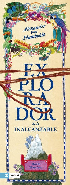 EXPLORADOR DE LO INALCANZABLE | ALEXANDER VON HUMBOLDT