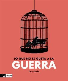 LO QUE NO LE GUSTA A LA GUERRA | Ximo Abadía