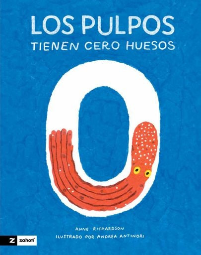 LOS PULPOS TIENEN CERO HUESOS | Anne Richardson - Andrea Atinori