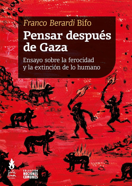 PENSAR DESPUÉS DE GAZA | FRANCO BERARDI BIFO