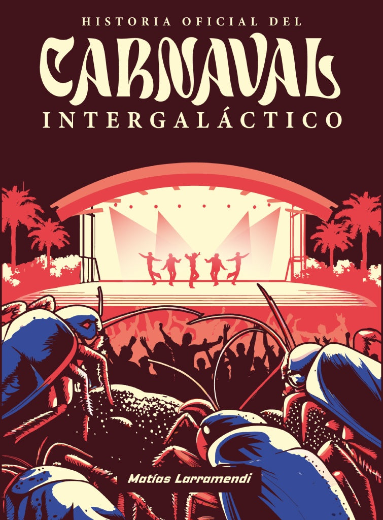 HISTORIA OFICIAL DEL CARNAVAL INTERGALACTICO | Matias Larramendi