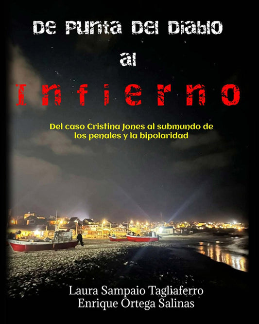 DE PUNTA DEL DIABLO AL INFIERNO | Laura Sampaio Tagliaferro  - Enrique Ortega Salina