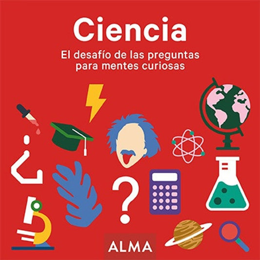 CIENCIA. EL DESAFIO DE LAS PREGUNTAS PARA MENTES CURIOSAS | VARIOS