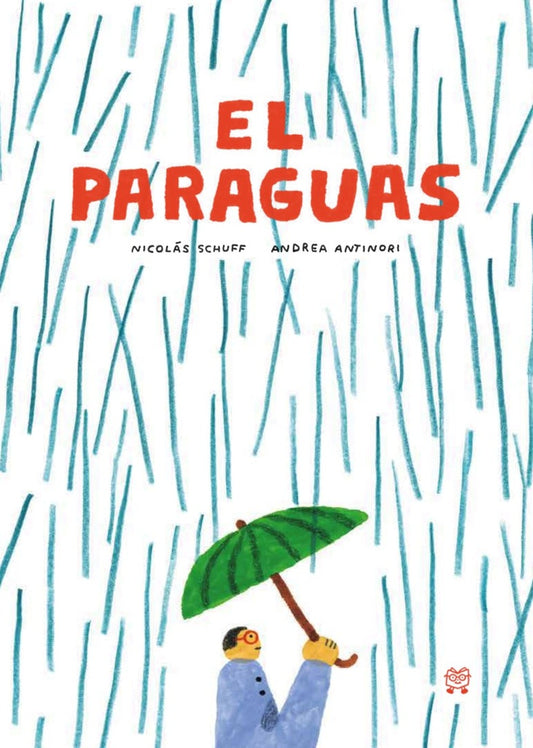 EL PARAGUAS | Nicolás Schuff - Andrea Antinori