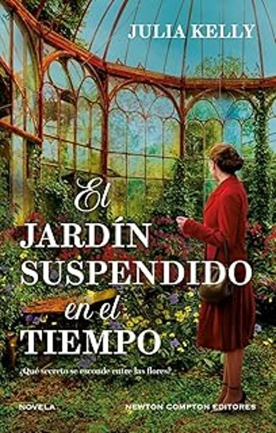 EL JARDIN SUSPENDIDO EN EL TIEMPO | JULIA KELLY