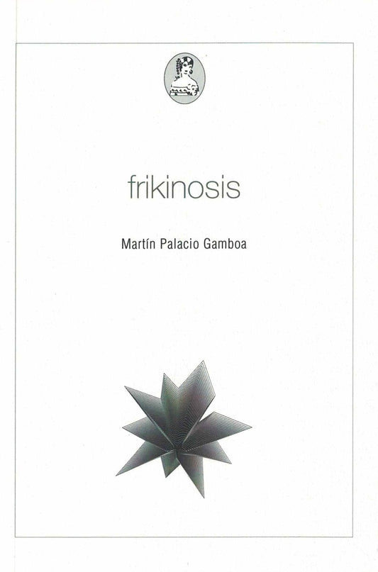 FRIKINOSIS | MARTIN PALACIO GAMBOA