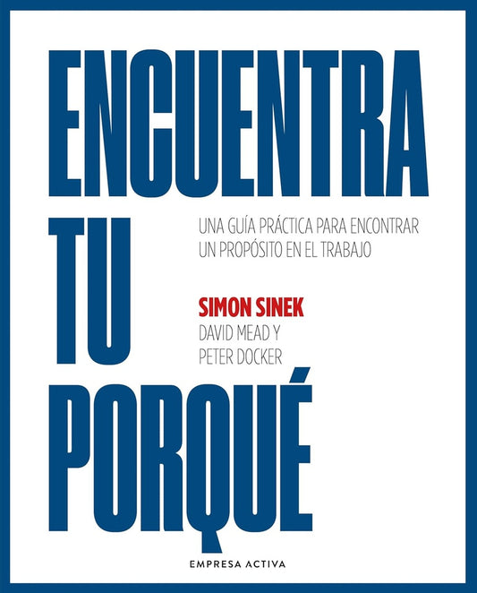 ENCUENTRA TU PORQUE | SIMON SINEK