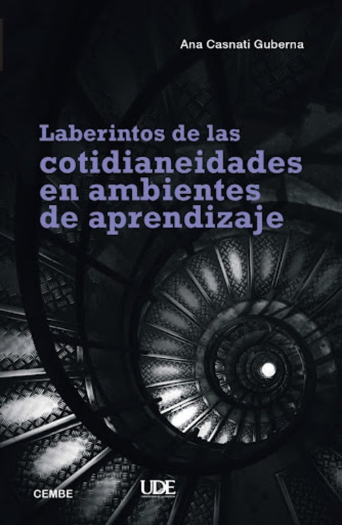 LABERINTOS DE LAS COTIDIANEIDADES EN AMBIENTES DE APRENDIZAJE | ANA VASANATI GUBERNA