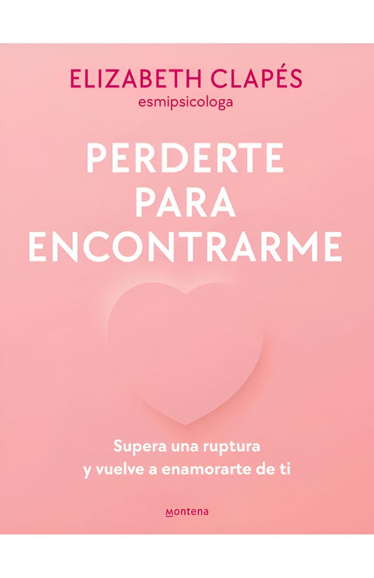 PERDERTE PARA ENCONTRARTE | Elizabeth Clapés