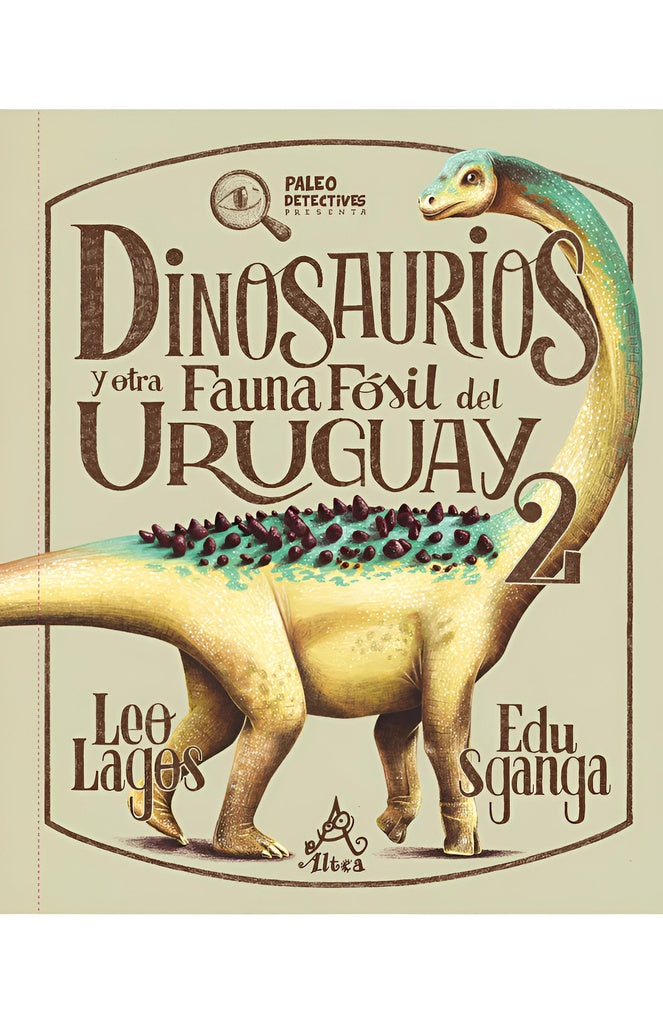 DINOSAURIOS Y OTRA FAUNA DEL URUGUAY 2 | Leo; Lagos  Tito Lagos