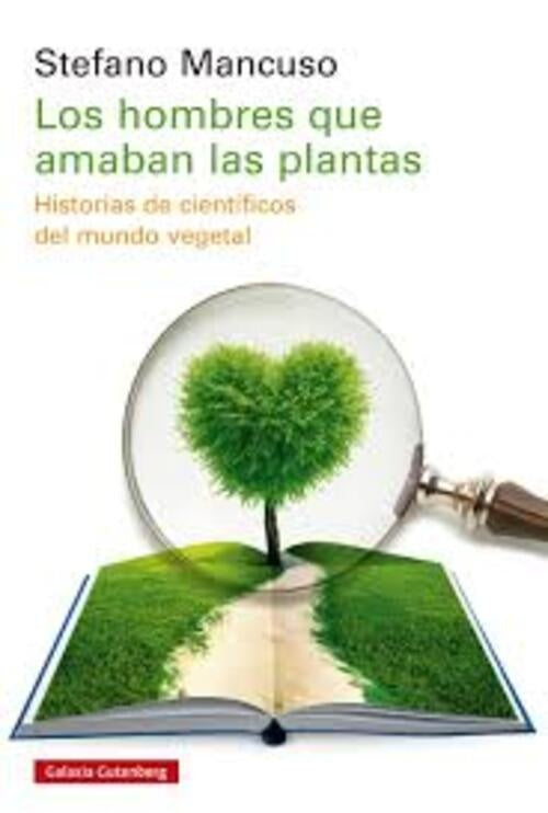 LOS HOMBRES QUE AMABAN LAS PLANTAS | STEFANO MANCUSO