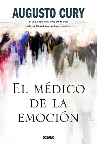 EL MEDICO DE LA EMOCION | Augusto Cury