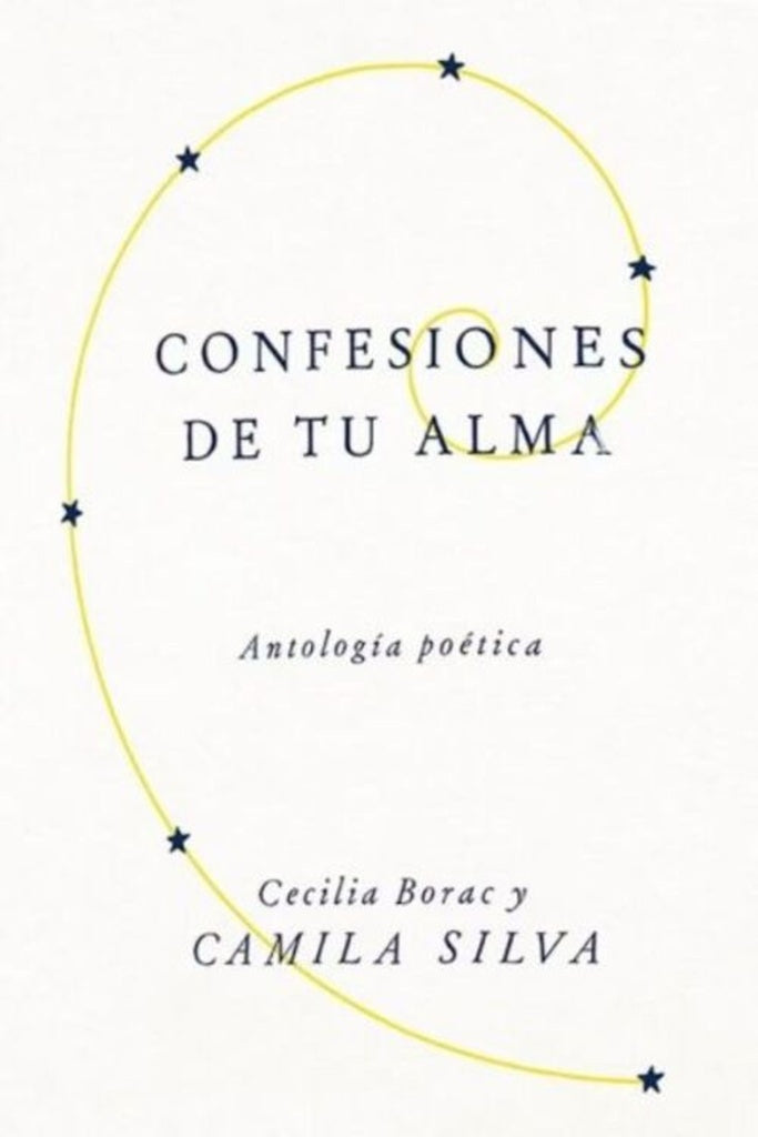 CONFESIONES DE TU ALMA ANTOLOGIA | CECILIA BORAC Y CAMILA SILVA
