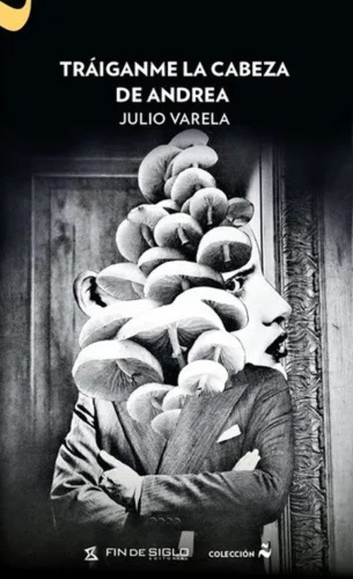 TRAIGANME LA CABEZA DE ANDREA | Julio  Varela