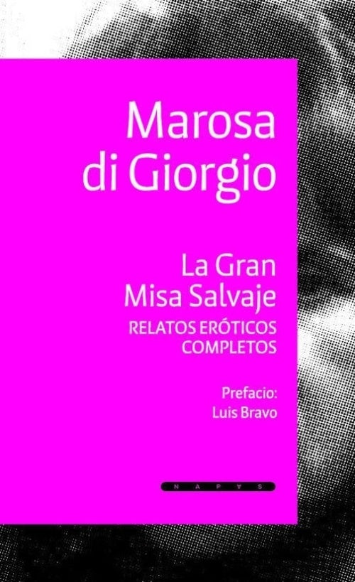 LA GRAN MISA SALVAJE. Relatos eroticos completos. | MAROSA DI GIORGIO