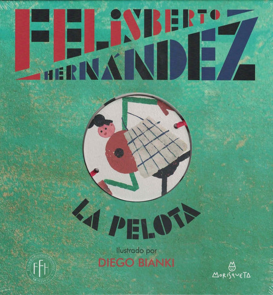 LA PELOTA | FELISBERTO HERNANDEZ ILUSTRACIÓN DIEGO BIANKI