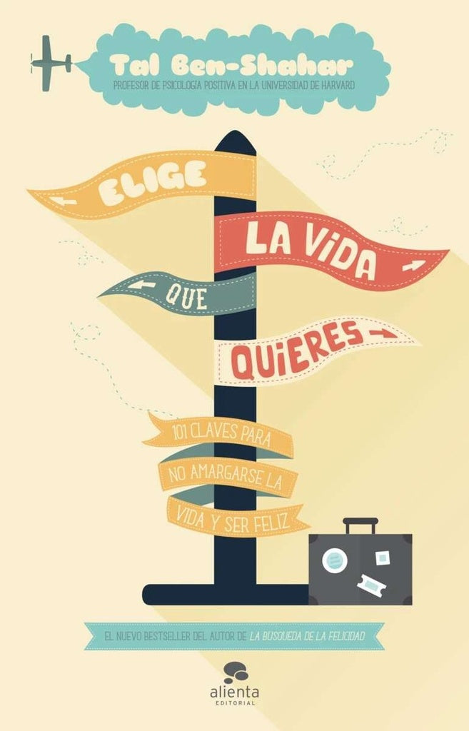 ELIGE LA VIDA QUE QUIERES | TAL BEN-SHAHAR