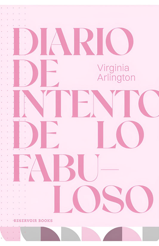 DIARIO DE INTENTO DE LO FABULOSO | VIRGINIA ARLINGTON