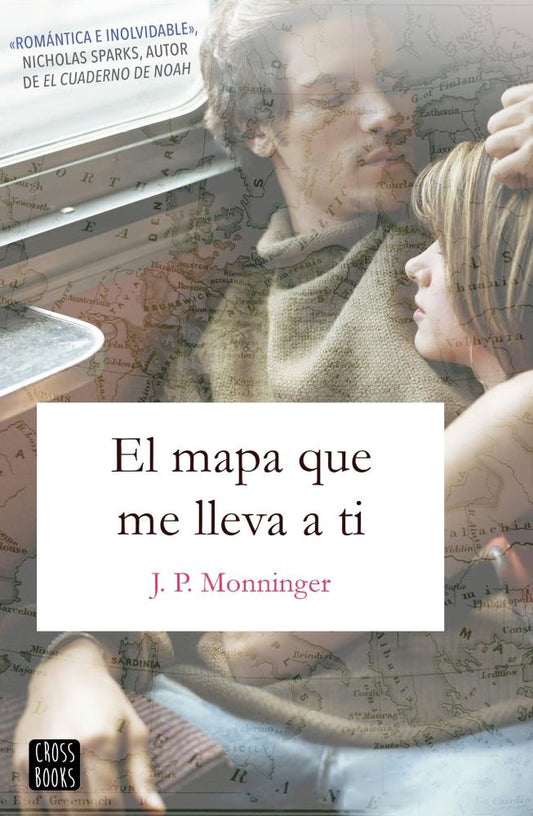 EL MAPA QUE ME LLEVA A TI | J. P. Monninger
