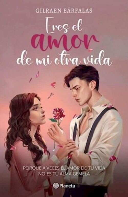ERES EL AMOR DE MI OTRA VIDA | Gilraen Earfalas
