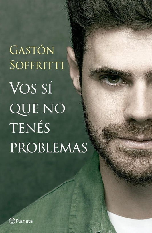 VOS SI QUE NO TENES PROBLEMAS | Gastón Soffritti