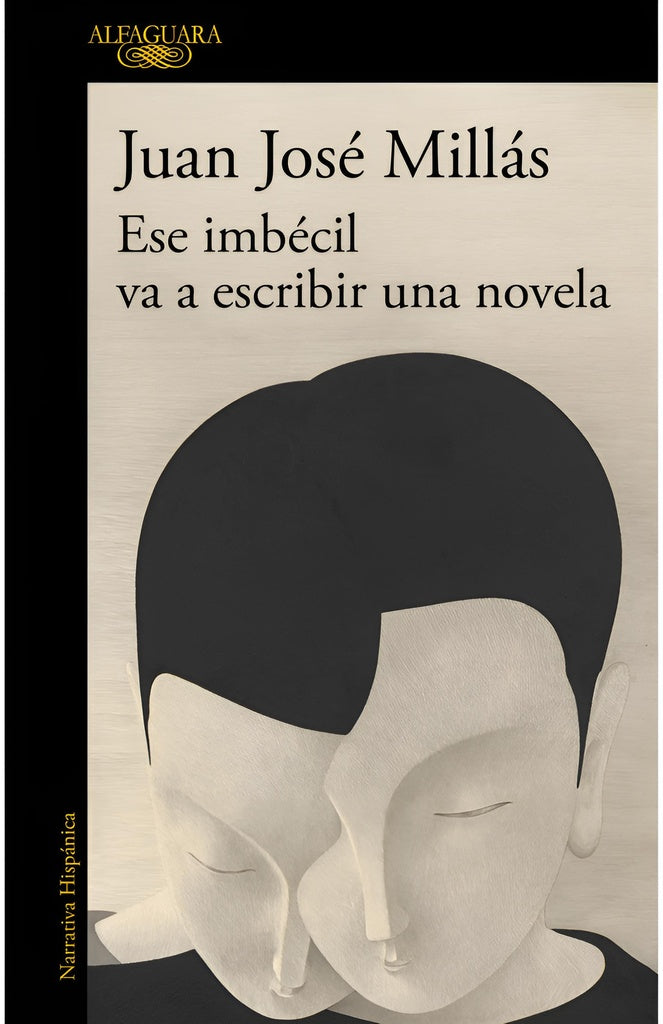 ESTE IMBECIL VA A ESCRIBIR UNA NOVELA | Juan Jose Millás