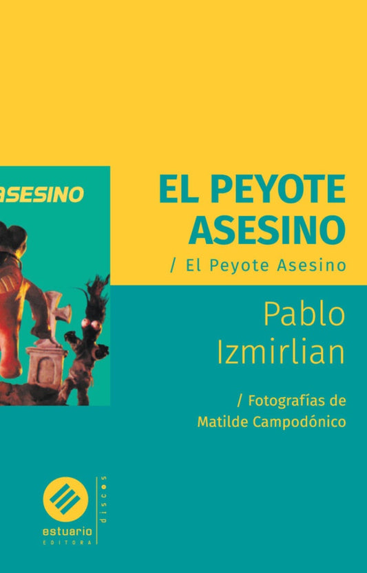 EL PEYOTE ASESINO | Pablo Izmirlian