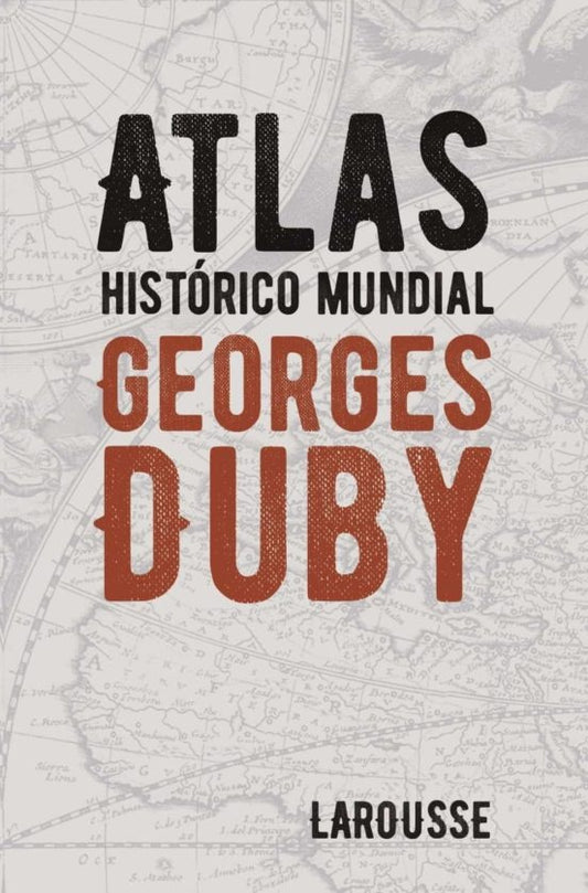ATLAS HISTORICO MUNDIA GEORGES DUBY | GEORGES DUBY