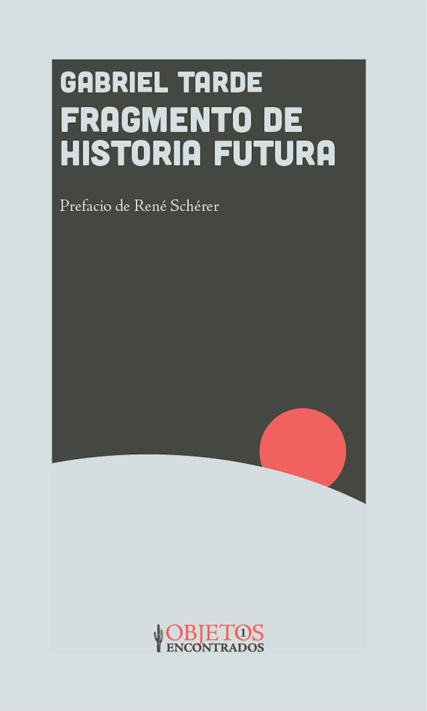 FRAGMENTO DE HISTORIA FUTURA | GABRIEL TARDE